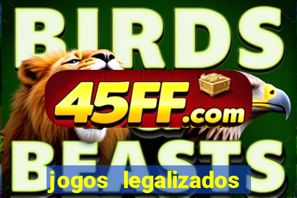 jogos legalizados no brasil